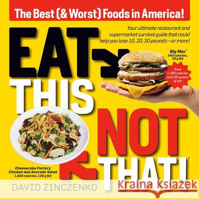Eat This, Not That (Revised): The Best (& Worst) Foods in America! Zinczenko, David 9781524796709 Ballantine Books