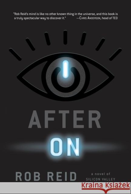 After On: A Novel of Silicon Valley Rob Reid 9781524798079 Random House USA Inc