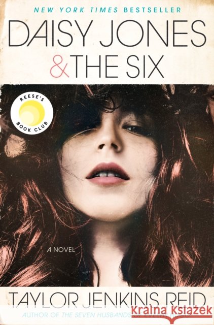 Daisy Jones & The Six: A Novel Taylor Jenkins Reid 9781524798628 Random House USA Inc