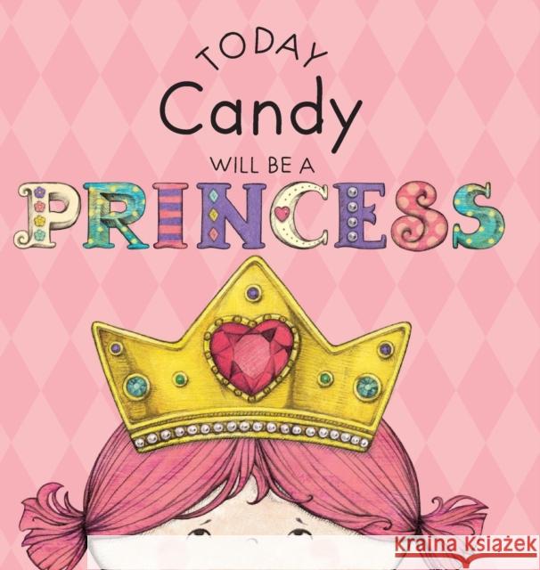 Today Candy Will Be a Princess Paula Croyle, Heather Brown 9781524841447