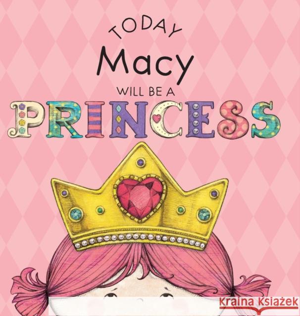 Today Macy Will Be a Princess Paula Croyle, Heather Brown 9781524846534