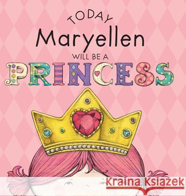 Today Maryellen Will Be a Princess Paula Croyle, Heather Brown 9781524847067 Andrews McMeel Publishing