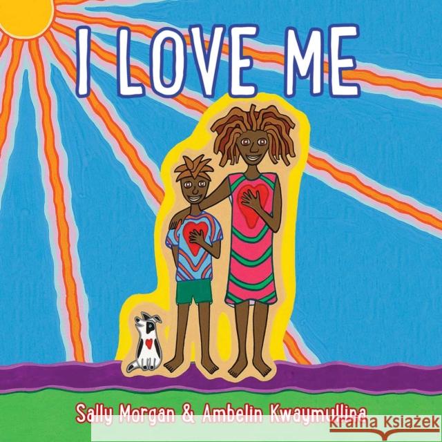 I Love Me Sally Morgan, Ambelin Kwaymullina 9781524851163 Andrews McMeel Publishing