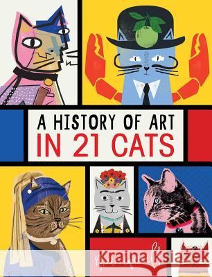 A History of Art in 21 Cats Nia Gould 9781524851491 Andrews McMeel Publishing