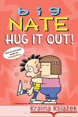 Big Nate: Hug It Out!: Volume 21 Peirce, Lincoln 9781524851842 Andrews McMeel Publishing