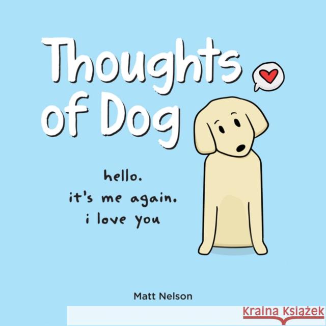 Thoughts of Dog Matt Nelson 9781524853648 Andrews McMeel Publishing