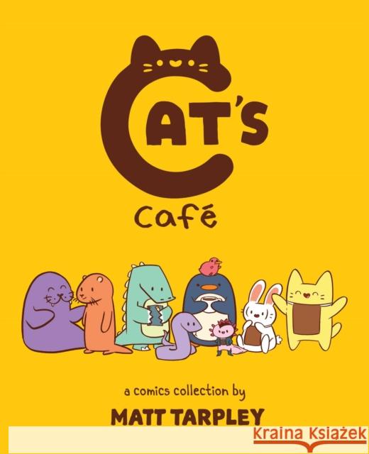 Cat's Cafe: A Comics Collection Matt Tarpley 9781524855048 Andrews McMeel Publishing