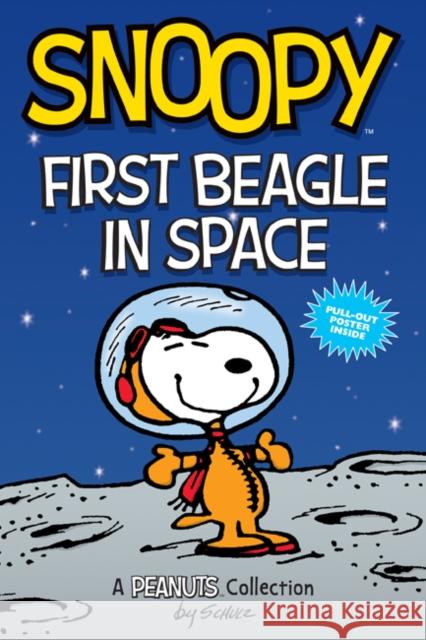 Snoopy: First Beagle in Space: A PEANUTS Collection Charles M. Schulz 9781524855628 Andrews McMeel Publishing