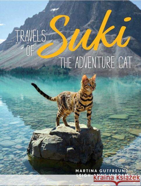 Travels of Suki the Adventure Cat Gutfreund, Martina 9781524855680