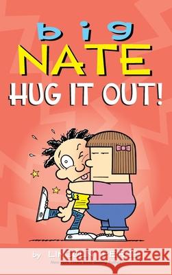 Big Nate: Hug It Out! Lincoln Peirce 9781524855789 Andrews McMeel Publishing