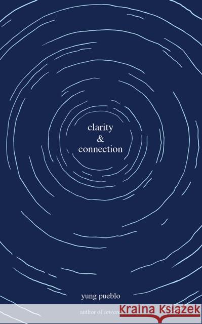 Clarity & Connection Yung Pueblo 9781524860486