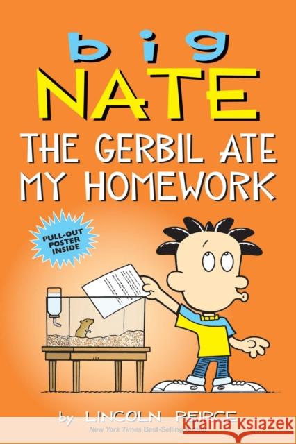 Big Nate: The Gerbil Ate My Homework Lincoln Peirce 9781524860653 Andrews McMeel Publishing