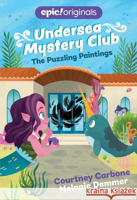 The Puzzling Paintings (Undersea Mystery Club Book 3) Courtney Carbone Melanie Demmer 9781524860912 Andrews McMeel Publishing