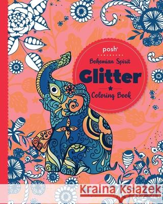 Posh Glitter Coloring Book Bohemian Spirit Andrews McMeel Publishing 9781524862138 Andrews McMeel Publishing