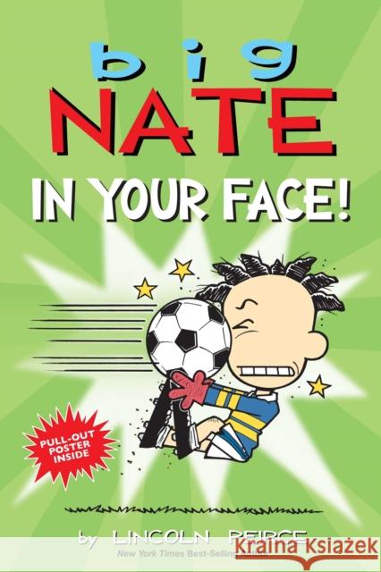 Big Nate: In Your Face! Lincoln Peirce 9781524864774 Andrews McMeel Publishing