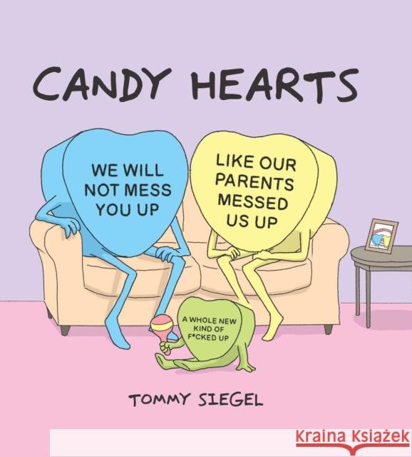 Candy Hearts Tommy Siegel 9781524865061 Andrews McMeel Publishing