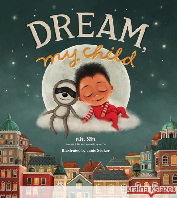 Dream, My Child R H   SIN 9781524867867 Andrews McMeel Publishing