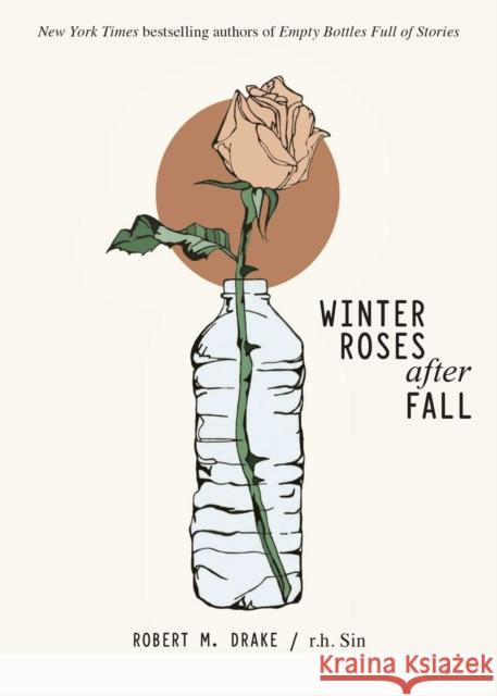 Winter Roses after Fall Robert M. Drake 9781524867898 Andrews McMeel Publishing