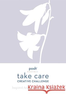 Posh Take Care: Creative Challenge: Inspired Activities for Self-Care Andrews McMeel Publishing 9781524868994 Andrews McMeel Publishing