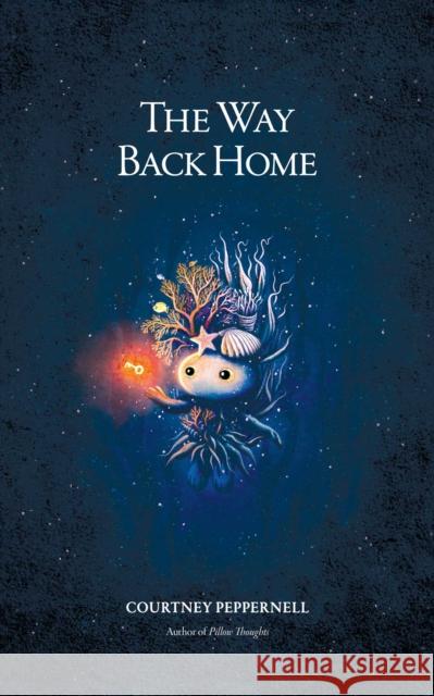 The Way Back Home Courtney Peppernell 9781524872113 Andrews McMeel Publishing