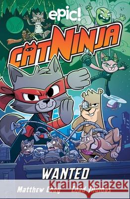 Cat Ninja: Wanted: Volume 3 Cody, Matthew 9781524875343