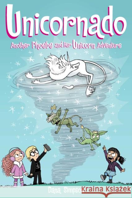 Unicornado: Another Phoebe and Her Unicorn Adventure Dana Simpson 9781524875565 Andrews McMeel Publishing