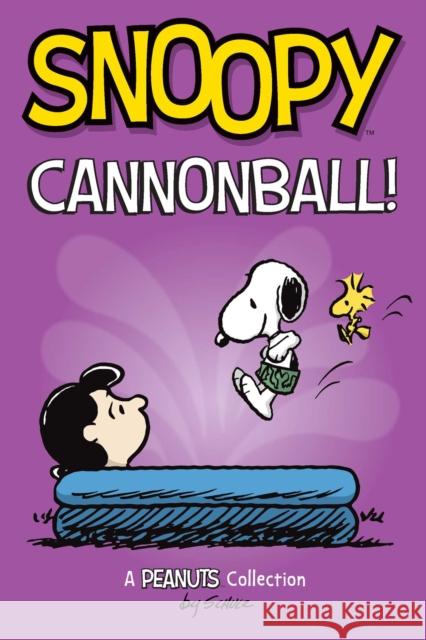 Snoopy: Cannonball!: A PEANUTS Collection Charles M. Schulz 9781524875596