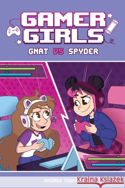 Gamer Girls: Gnat vs. Spyder Andrea Towers 9781524876586 Andrews McMeel Publishing