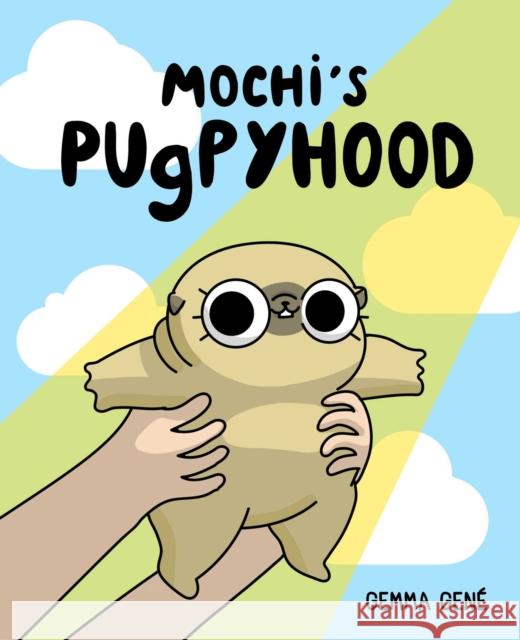 Mochi's Pugpyhood Gen 9781524876814 Andrews McMeel Publishing