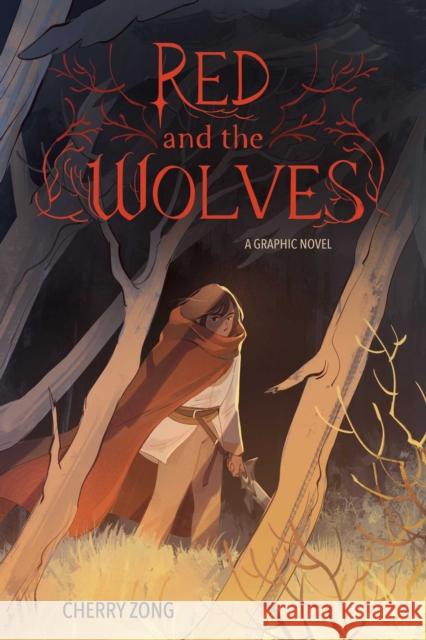 Red and the Wolves: A Graphic Novel Cherry Zong 9781524877521