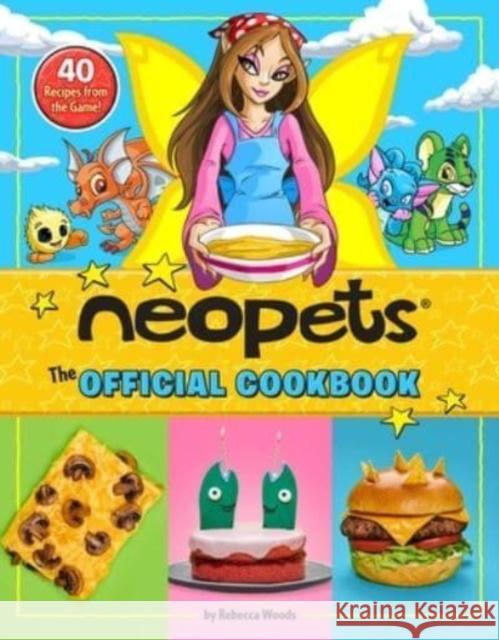 Neopets: The Official Cookbook: 40+ Recipes from the Game! Rebecca Woods 9781524877576 Andrews McMeel Publishing