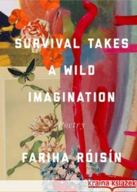 Survival Takes a Wild Imagination: Poems Fariha Roisin 9781524878221 Andrews McMeel Publishing