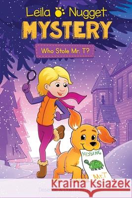 Leila & Nugget Mystery: Who Stole Mr. T? Volume 1 Brady, Dustin 9781524878252