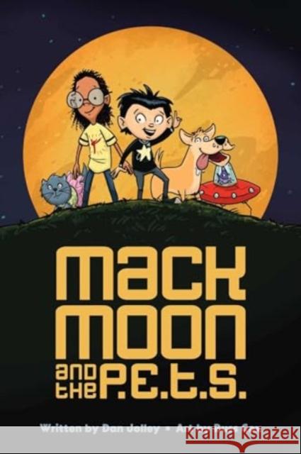 Mack Moon and the P.E.T.S. Dan Jolley 9781524878269