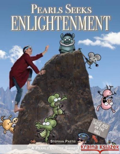 Pearls Seeks Enlightenment: A Pearls Before Swine Treasury Stephan Pastis 9781524879242 Andrews McMeel Publishing