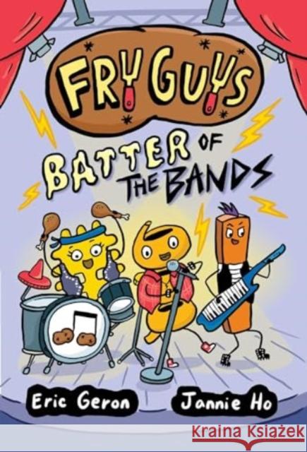 Fry Guys: Batter of the Bands Eric Geron 9781524879440