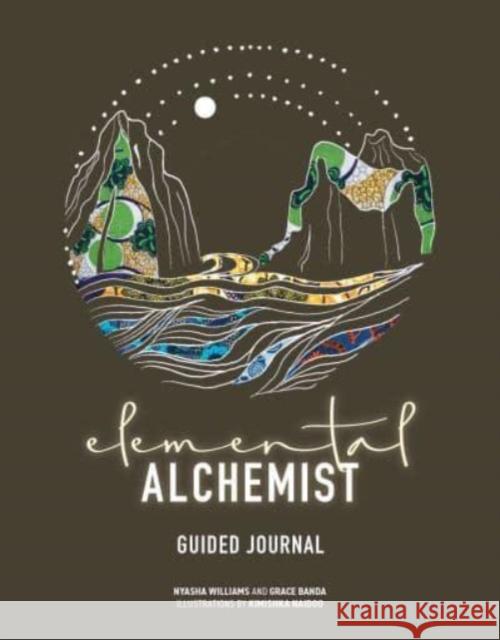 Elemental Alchemist Guided Journal Grace Banda 9781524880149 Andrews McMeel Publishing