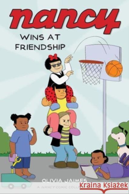 Nancy Wins at Friendship Olivia Jaimes 9781524880927 Andrews McMeel Publishing