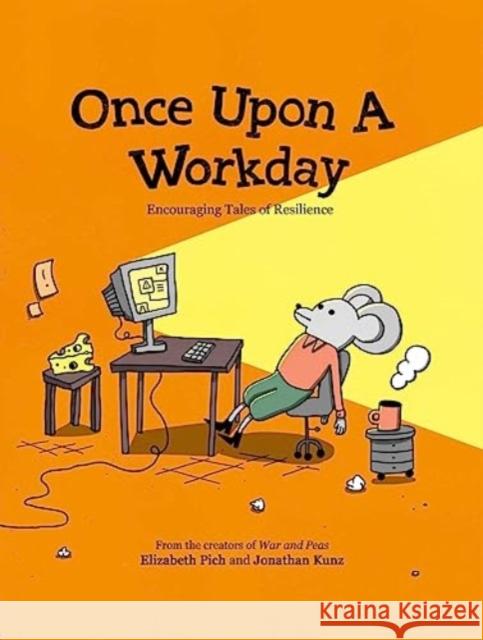 Once Upon a Workday: Encouraging Tales of Resilience Jonathan Kunz 9781524882389 Andrews McMeel Publishing