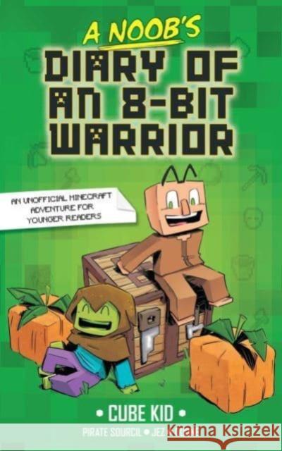 A Noob's Diary of an 8-Bit Warrior Cube Kid 9781524882402 Andrews McMeel Publishing