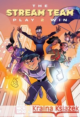 The Stream Team: Play 2 Win: Volume 2 Nick E E. C. Myers 9781524884611 Andrews McMeel Publishing