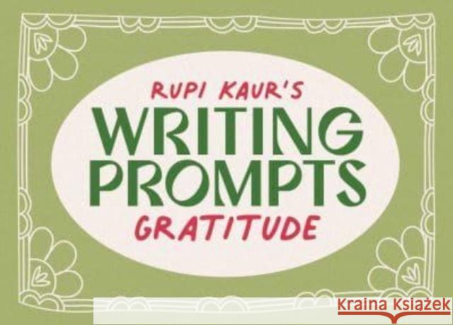 Rupi Kaur's Writing Prompts Gratitude Kaur, Rupi 9781524884659 Andrews McMeel Publishing