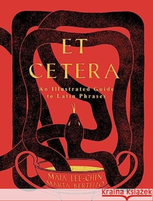 Et Cetera: An Illustrated Guide to Latin Phrases Maia Lee-Chin 9781524886349 Andrews McMeel Publishing