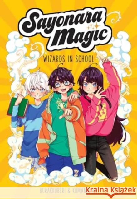 Sayonara Magic: Wizards in School Ana C. Sanchez 9781524886769 Andrews McMeel Publishing