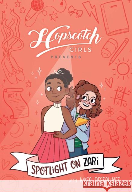 Hopscotch Girls Presents: Spotlight on Zari (Volume 3) Misa Dessalines 9781524887452 Andrews McMeel Publishing