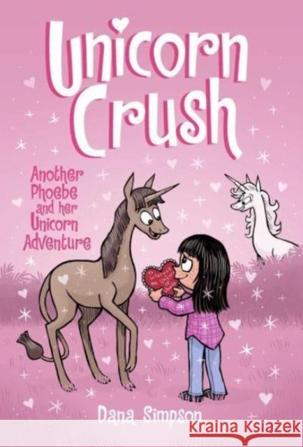 Unicorn Crush: Another Phoebe and Her Unicorn Adventure Dana Simpson 9781524887513 Andrews McMeel Publishing