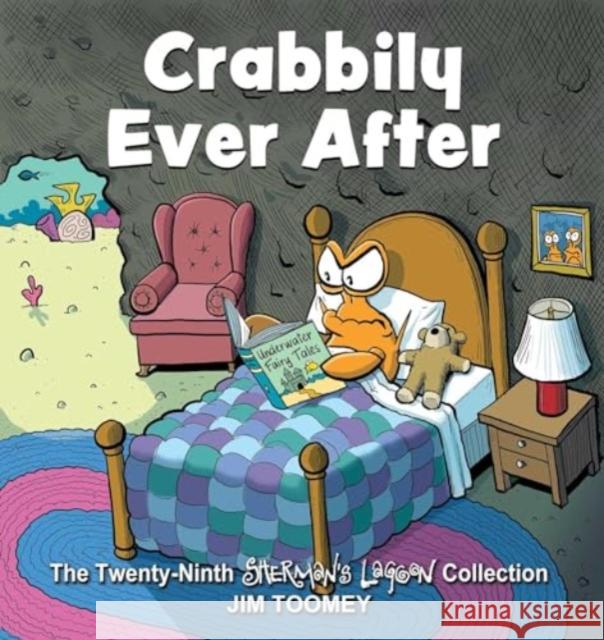 Crabbily Ever After: The Twenty-Ninth Sherman's Lagoon Collection Jim Toomey 9781524887810 Andrews McMeel Publishing