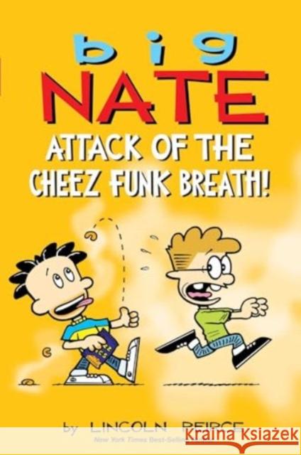 Big Nate: Attack of the Cheez Funk Breath Lincoln Peirce 9781524887834 Andrews McMeel Publishing