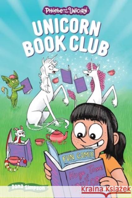 Unicorn Book Club: Another Phoebe and Her Unicorn Adventure Dana Simpson 9781524887841 Andrews McMeel Publishing