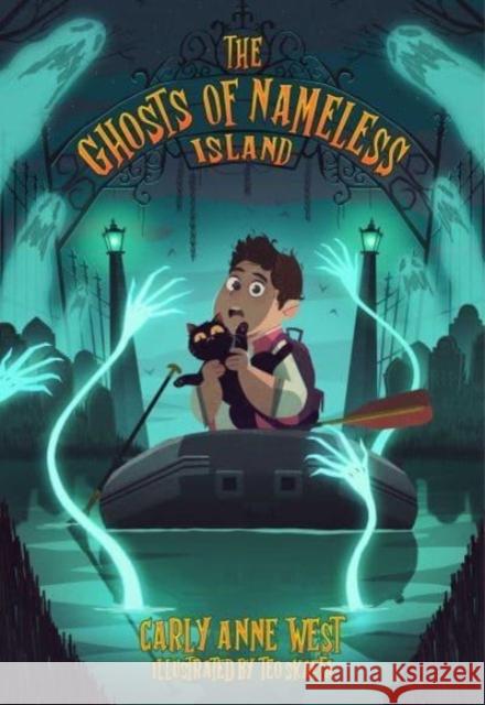 The Ghosts of Nameless Island Carly Anne West 9781524888114 Andrews McMeel Publishing